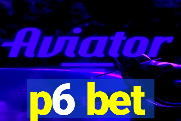 p6 bet